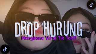 Dj Drop Hurung Bbhc  Enakuen Mengkane  Viral Tik Tok
