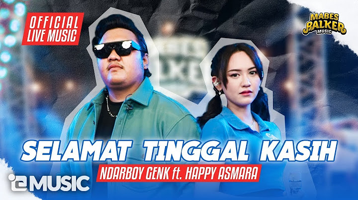 SELAMAT TINGGAL KASIH - HAPPY ASMARA feat. NDARBOY GENK (OFFICIAL LIVE MUSIC)