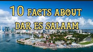 10 Amazing Facts about Dar es Salaam