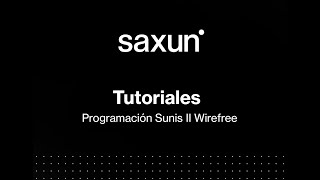 Saxun - Tutoriales - Programación Sunis II Wirefree