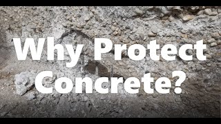 Why protect concrete
