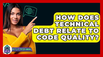 How Does Technical Debt Relate To Code Quality? - Next LVL Programming