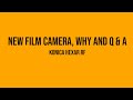 New Film Camera, Why and Q & A