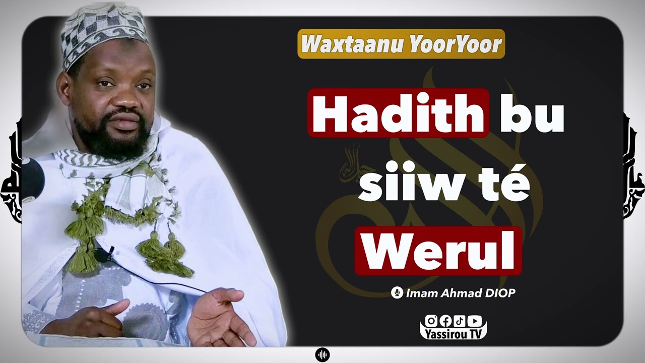 Hadith bu siiw té werul ~ Imam Ahmad DIOP