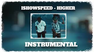 IShowSpeed - Higher ( Official Instrumental )