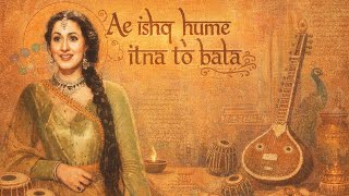 Ae ishq hame itna to bata(Indian Classical version)