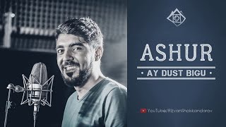 Ashur - Ay Dust Bigu (2019) | Ашур - Ай дуст бигу