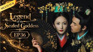 MULTI SUB【Legend of the Sealed Goddess】EP36｜A Love That Shook the Realms 🪬❤️🌏