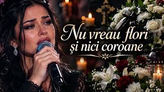 Nu vreau flori și nici coroane - Muzică Emoțională de Suflet | Muzică de Suflet