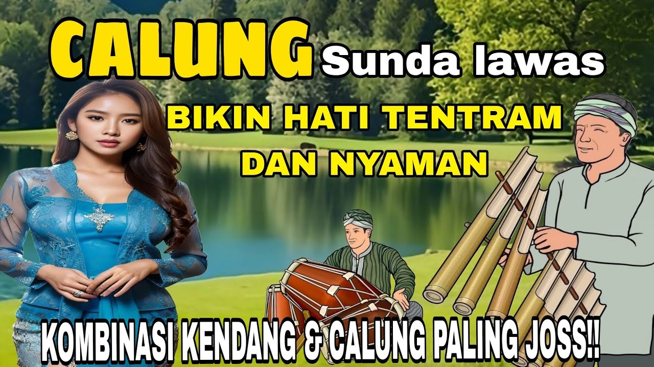 CALUNG SUNDA LAWAS TERBAIK || KOMBINASI KENDANG DAN CALUNG PALING JOSS || BIKIN HATI TENTRAM