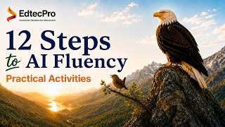 4. Introduction to the Practical Activities | 12 Steps to AI Fluency — EdtecPro