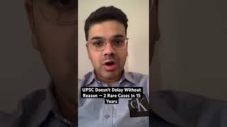 UPSC Doesn’t Delay Without Reason — 2 Rare Cases in 15 Years #upsc #upscnotification #ias