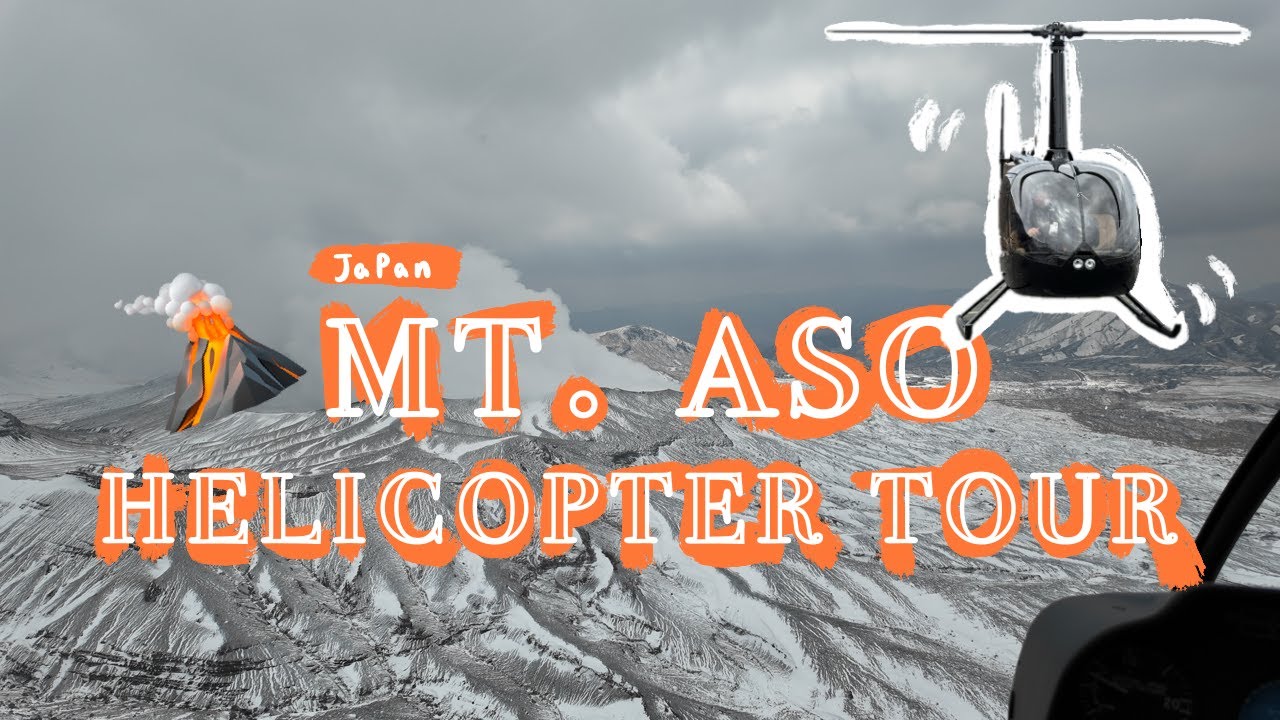 Must-Try Mt. Aso Helicopter Tour ｜熊本必試的阿蘇火山直升機體驗