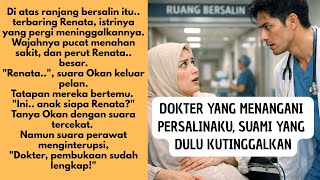 Download Lagu DOKTER YANG MENANGANI PERSALINAKU, SUAMI YANG DULU KUTINGGALKAN MP3
