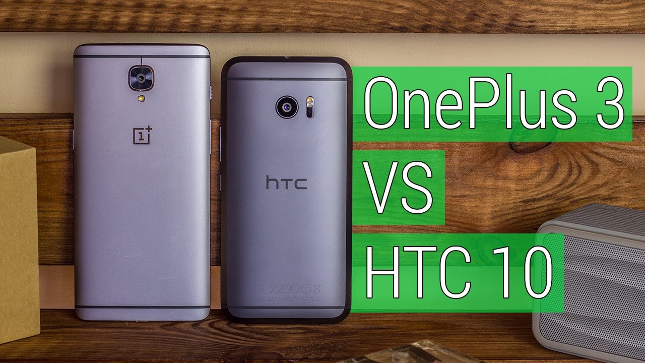 HTC 10 VS OnePlus 3 - А-бренд против китайца. Сравнение HTC 10 и OnePlus 3 от FERUMM.COM