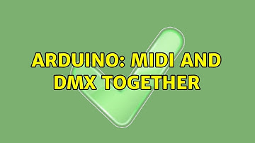 Arduino: MIDI and DMX together (2 Solutions!!)