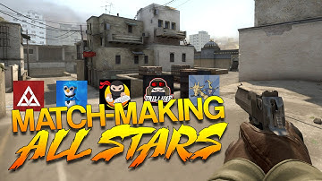CS:GO - Match-making! YouTube Allstars