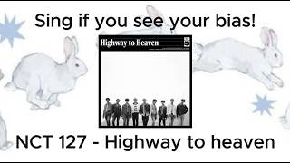Sing if you see your bias - NCT 127 Highway to heaven (eng ver)