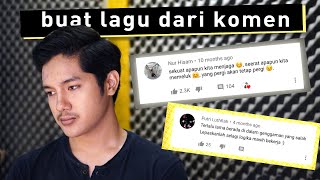 If Komen Sedih Kalian Di Jadiin Lagu | Bikin lagu dari komen berhenti berharap