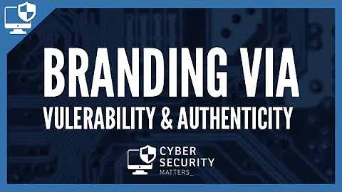 Cyber Security Matters: Building Powerful Brands V...