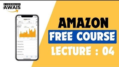 LACTURE 04 || AMAZON FBA WHOLESALE AND ONLINE ARBITRAGE FREE COURSE  ||  ECOMMERCE WITH AWAIS #FBA