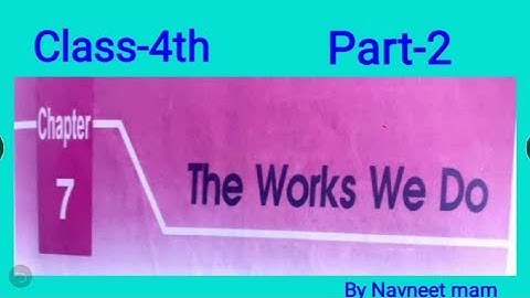 Class-4th L-7 The Work We Do.