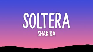 Shakira - Soltera (Letra)