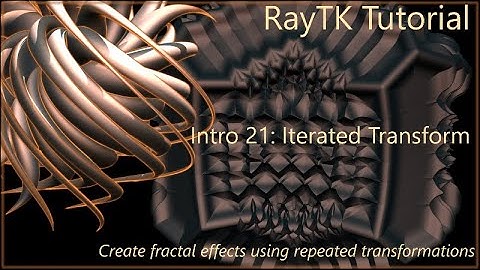 RayTK Intro Part 21: Iterated Transform
