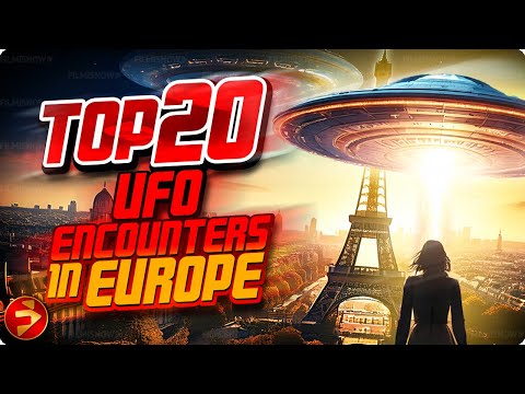 TOP 20 UFO ENCOUNTERS IN EUROPE