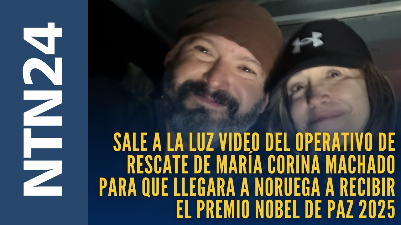 Inédito video del operativo de rescate de María Corina Machado para recibir el Premio Nobel