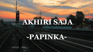 Papinka - Akhiri Saja (lyrics vidieo) Semestinya Kenyataan Tak Begini
