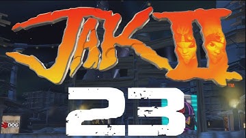 Jak and Daxter HD Collection Jak 2  Walkthrough Part 23