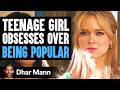 Teenage GIRL OBSESSES OVER Being POPULAR Dhar Mann Studios Teenage GIRL OBSESSES OVER Being POPULAR Dhar Mann Studios