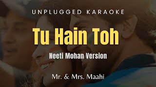 Tu Hain Toh - Neeti Mohan Version Karaoke | Mr. & Mrs. Maahi