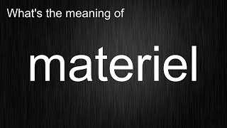 What Does materiel Mean Mastering The Art Of Pronouncing materiel and Meaning!