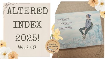 Altered Index 2025 Challenge | Week Forty 