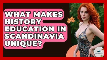 What Makes History Education in Scandinavia Unique? - Unmapping Scandinavia