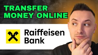 Raiffeisen Bank Transfer Online Transfer Money QUICK GUIDE