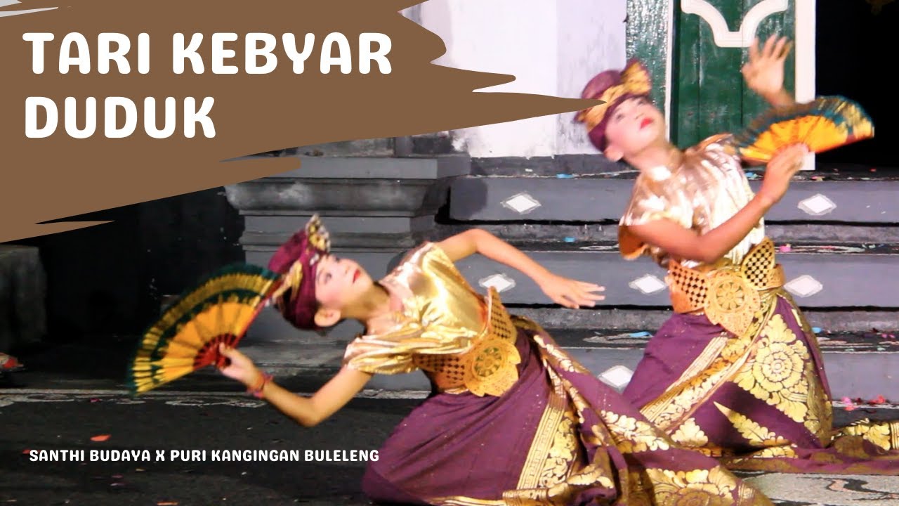 Tari Kebyar Duduk - Sanggar Seni Santhi Budaya x Puri Kangingan Buleleng