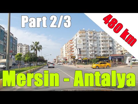 Part 2/3, Mersin (TR) - Antalya (TR) Komple Yol - 5:54 saat
