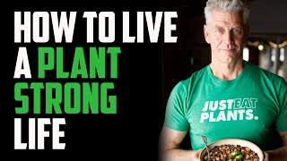 How to Live a PLANT STRONG Life with Rip Esselstyn