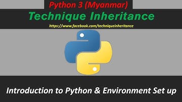 Python3 (မြန်မာ) - Introduction to Python & Environment Setup (Myanmar) by Technique Inheritance