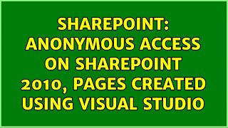 Sharepoint: Anonymous access on Sharepoint 2010, pages created using Visual Studio (2 Solutions!!)