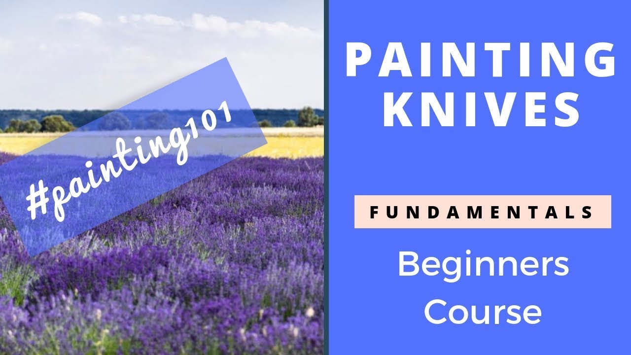 Painting Knives Course Introduction (Launch Special) YouTube