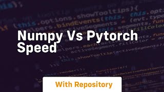 numpy vs pytorch speed