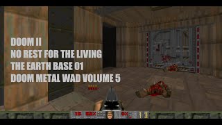 Doom II: No Rest For The Living - The Earth Base 01 - Doom Metal WAD Volume 5