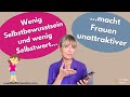 Selbstwert und Selbstbewusstsein machen attraktiv🧡