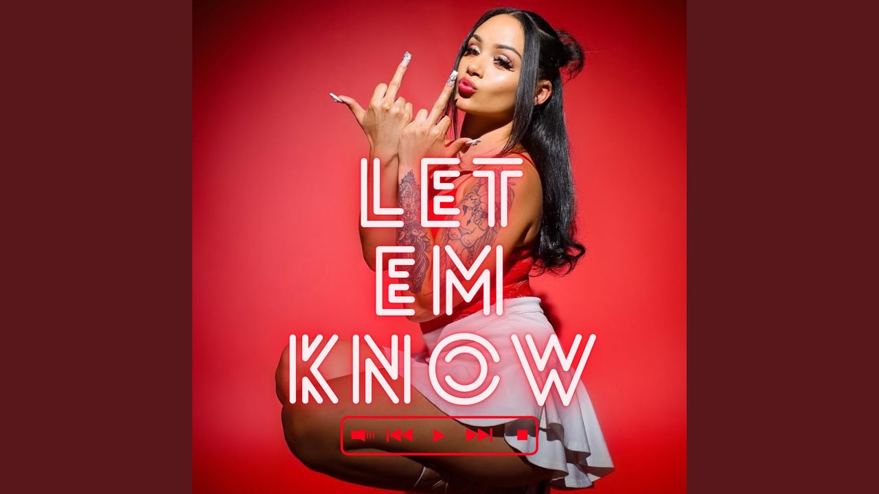 Let Em Know - YouTube