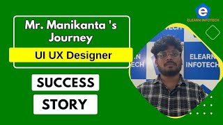 Manikanta's UI/UX Design Success Story | Elearn Infotech | UI UX Course with placement in Hyderabad