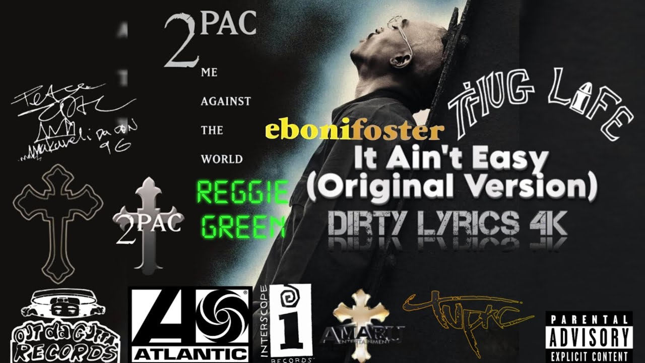 2Pac, Eboni Foster, Reggie Green - It Ain't Easy (Demo)(Dirty Lyrics) 4K